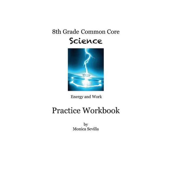 8th Grade Common Core Workbook: Energy and Work, (Paperback)