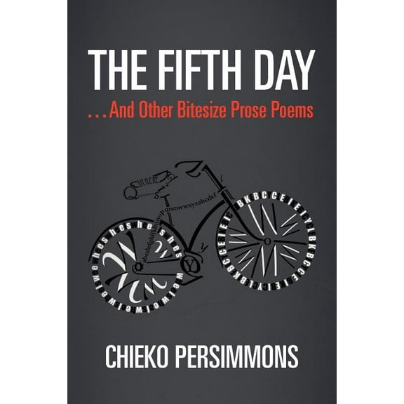 Fifth Day . . . and Other Bitesize Prose Poems