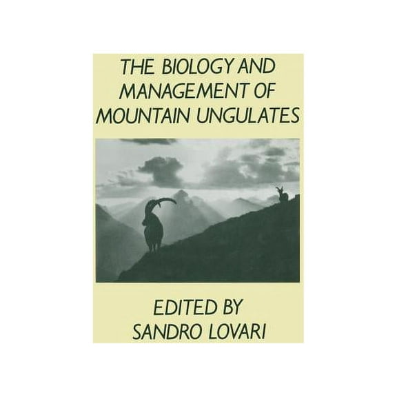 The Biology and Management of Mountain Ungulates, (Paperback)