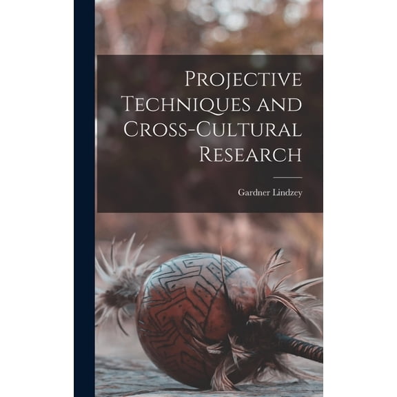 Projective Techniques and Cross-cultural Research, (Hardcover)
