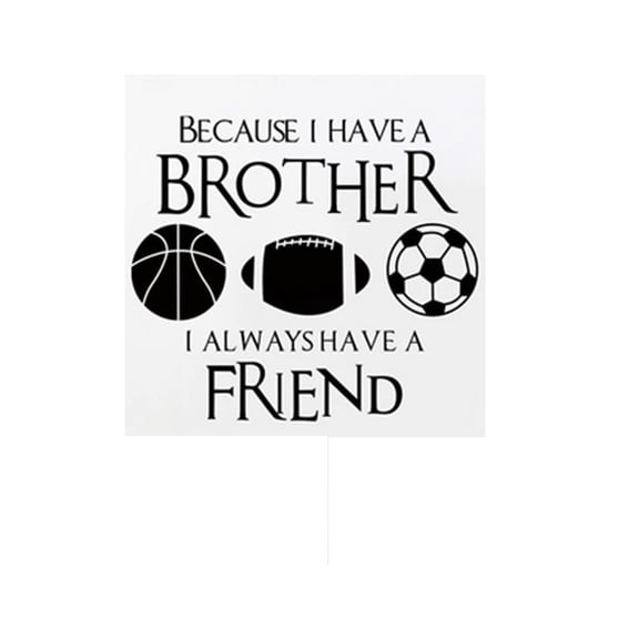 Because I have a brother I always have a friend??Quote Wall Sticker Wall Decal Art Vinyl Mural for Children Room Home Decor