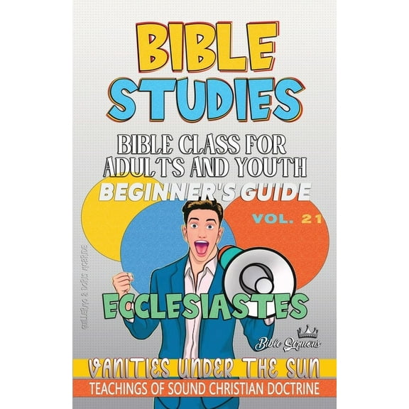 Bible Class from Scratch Bible Class for Adults and Youth: Vanities Under The Sun, Book 21, (Paperback)