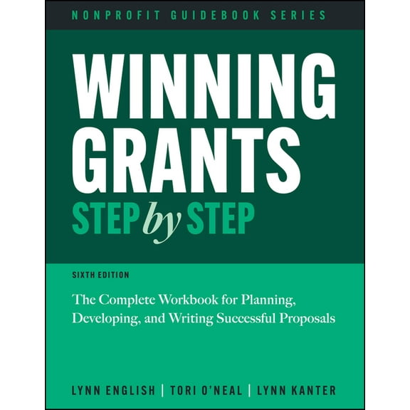 Jossey-Bass Nonprofit Guidebook Winning Grants Step by Step: The Complete Workbook for Planning, Developing, and Writing Successful Proposals, (Paperback)