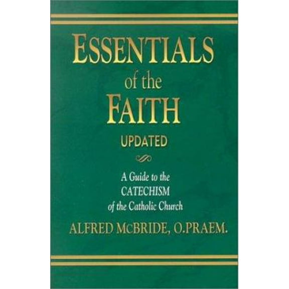 Pre-Owned Essentials of the Faith, Updated: A Guide to the Catechism (Paperback) 193170953X 9781931709538