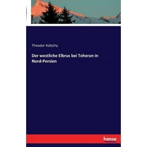 Der westliche Elbrus bei Teheran in Nord-Persien, (Paperback)