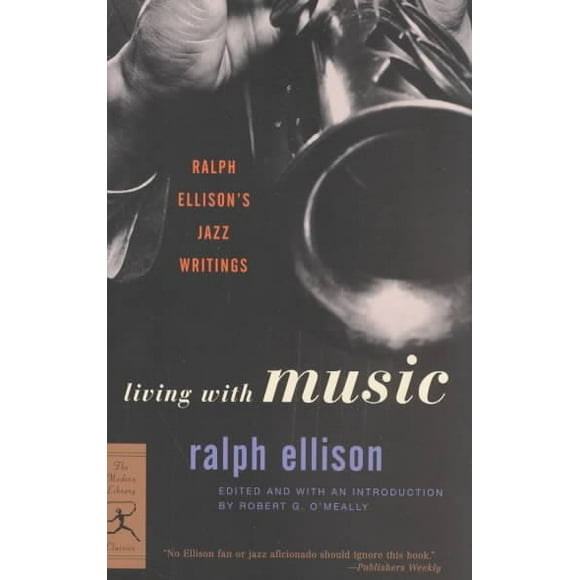 Pre-owned Living With Music : Ralph Ellison's Jazz Writings, Paperback by Ellison, Ralph; O'Meally, Robert G., ISBN 0375760237, ISBN-13 9780375760235