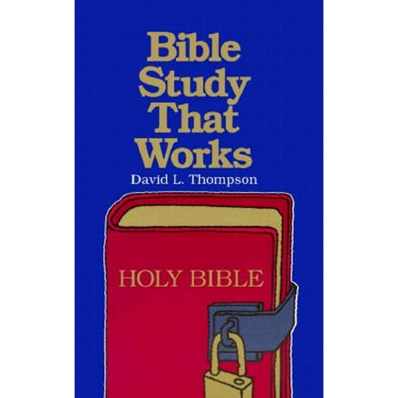 Bible Study That Works (Paperback) by David L Thompson, Mr. Robert A Traina