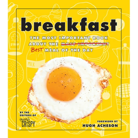 Pre-Owned Breakfast: The Most Important Book about the Best Meal of the Day (Hardcover) 0848757696 9780848757694