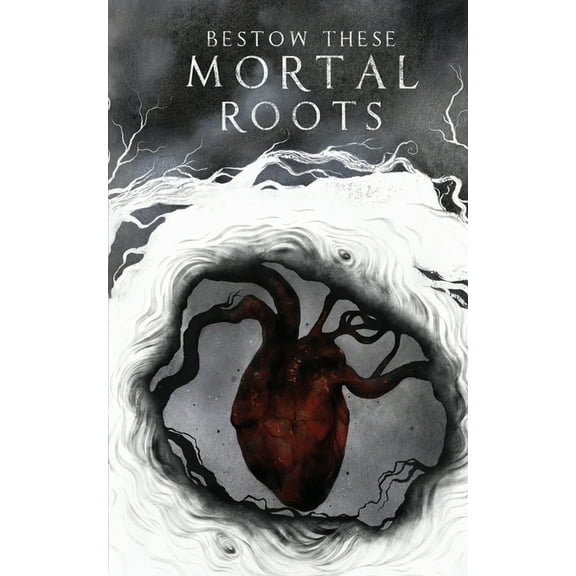 The Roots Trilogy Bestow These Mortal Roots, (Paperback)