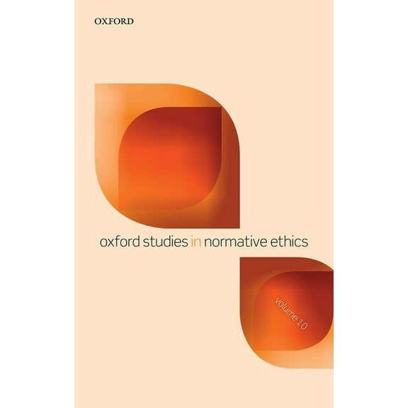 Oxford Studies in Normative Ethics Oxf Stud Normative Ethics V10 Osne P, (Paperback)