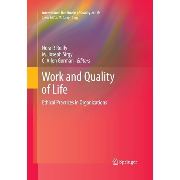 International Handbooks of Quality-Of-Li Work and Quality of Life: Ethical Practices in Organizations, (Paperback)