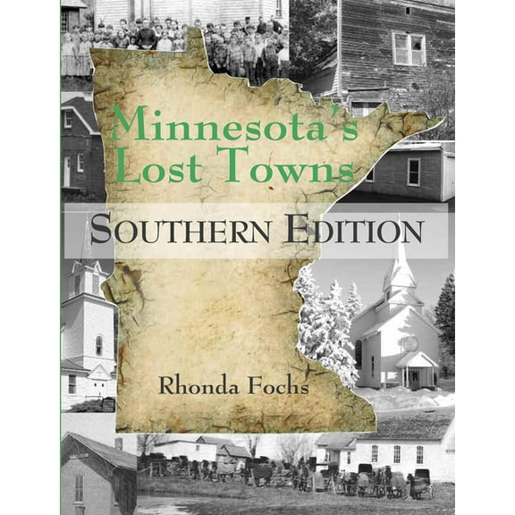 Minnesota's Lost Towns Southern Edition: 9781682010303