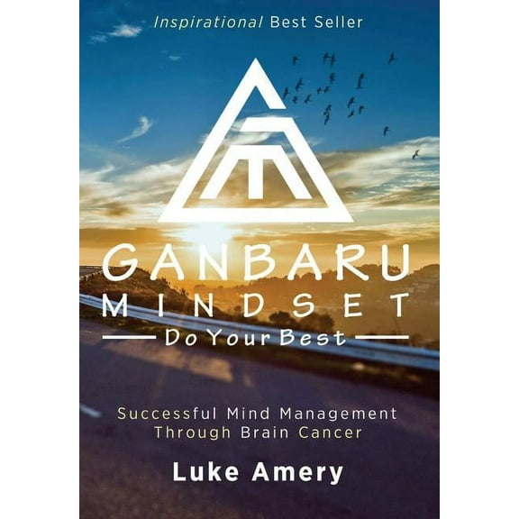 Ganbaru Mindset: Do Your Best: Successful Mind Management Through Brain Cancer (Hardcover)