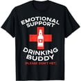 thumbnail image 2 of 100% Cotton Unisex Emotional Support Drinking Buddy Pet Funny Saying Men Women T-Shirt, 2 of 5