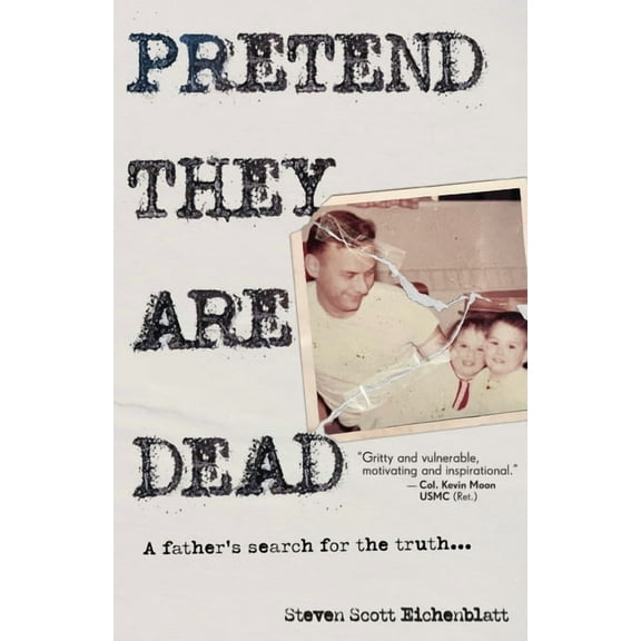 Pretend They Are Dead: A Father's Search for the Truth, (Paperback)