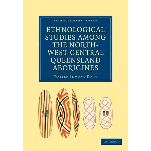 Cambridge Library Collection - Linguisti Ethnological Studies Among the North-West-Central Queensland Aborigines, (Paperback)