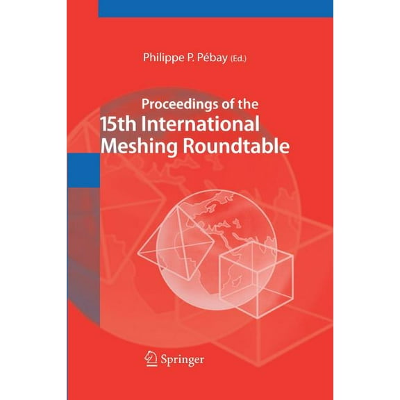 Proceedings of the 15th International Meshing Roundtable, (Paperback)