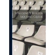 Spalding's Roller Skating Guide, (Paperback)