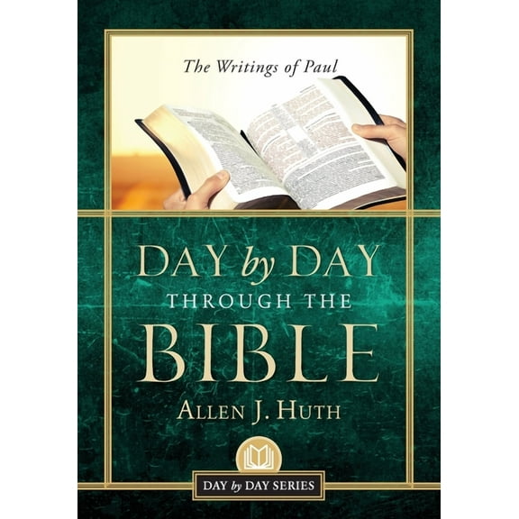 Day by Day Through the Bible: The Writings of Paul, (Paperback)