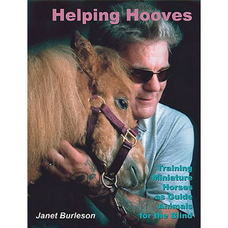 Helping Hooves : Training Miniature Horses as Guide Animals for the (Best Horse Trainer Gifts)