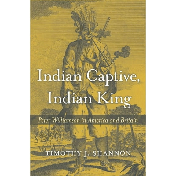 Indian Captive, Indian King, (Hardcover)