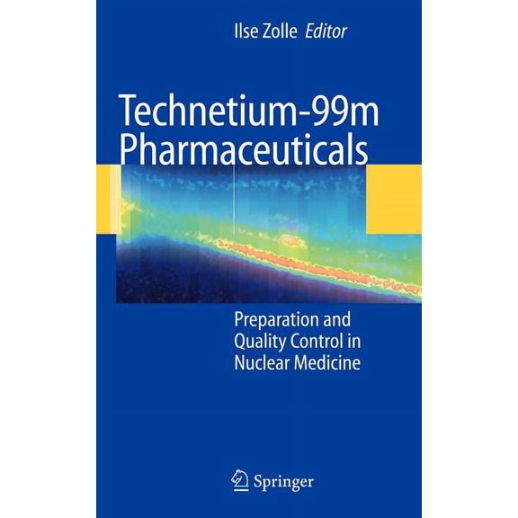 Technetium-99m Pharmaceuticals: Preparation and Quality Control in Nuclear Medicine, (Hardcover)