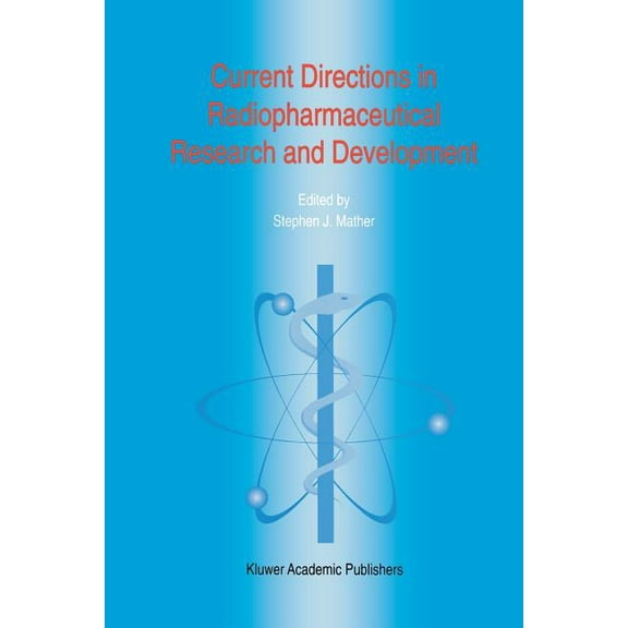 Developments in Nuclear Medicine Current Directions in Radiopharmaceutical Research and Development, Book 30, (Paperback)