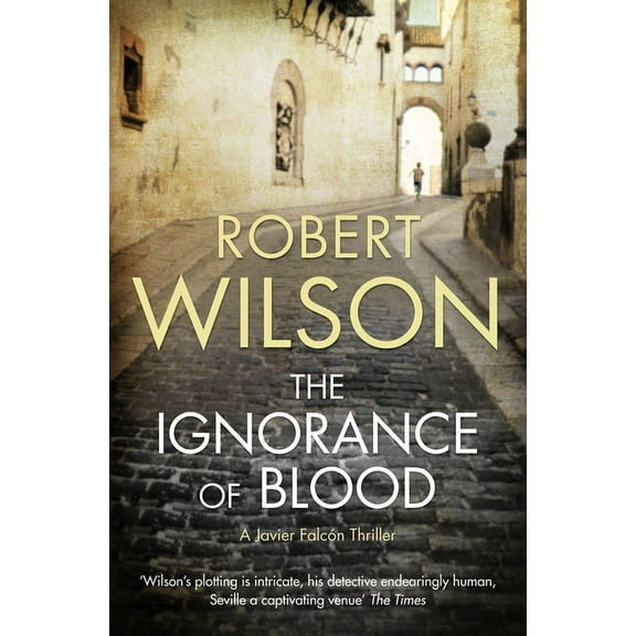 Javier Falcon Novels The Ignorance of Blood, (Paperback)