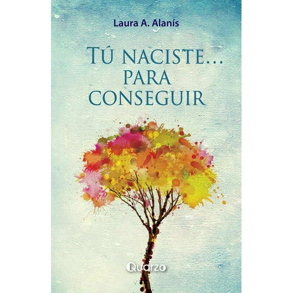 TÚ NACISTE... PARA CONSEGUIR