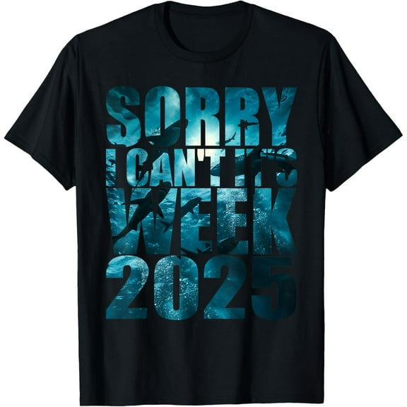 Sorry I Can'T It'S Week 2025 Funny Shark Awareness Support T-Shirt