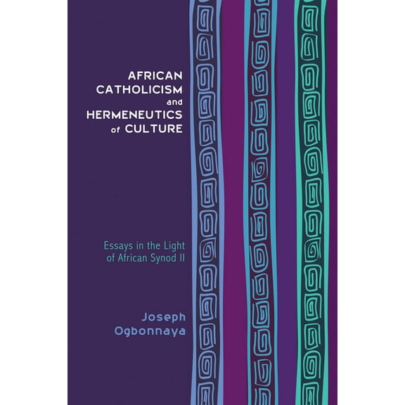 African Catholicism and Hermeneutics of Culture (Paperback)
