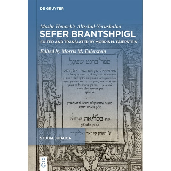 Studia Judaica Sefer Brantshpigl: Edited and Translated by Morris M. Faierstein, Book 131, (Hardcover)