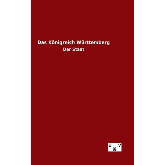 Das Königreich Württemberg (Hardcover)