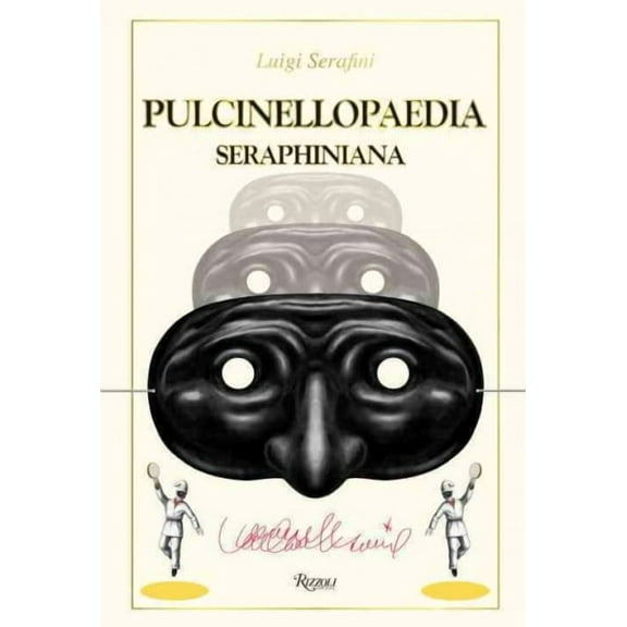 Pulcinellopaedia Seraphiniana (Hardcover)
