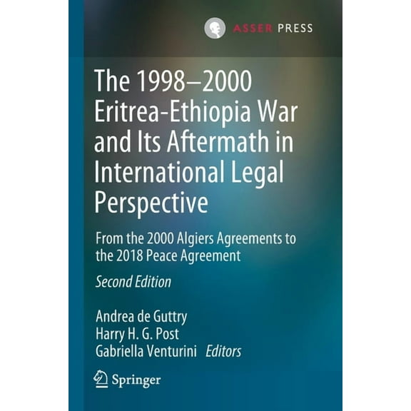 The 1998-2000 Eritrea-Ethiopia War and Its Aftermath in International Legal Perspective: From the 2000 Algiers Agreement, (Paperback)