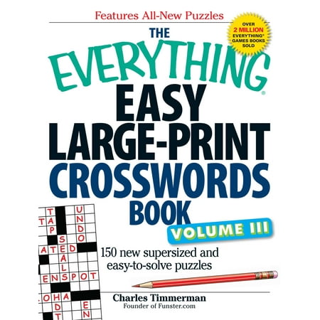 The Everything Easy Large-Print Crosswords Book, Volume III : 150 more easy to read puzzles for hours of