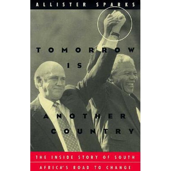 Tomorrow Is Another Country: The Inside Story of South Africa's Road to Change, (Paperback)