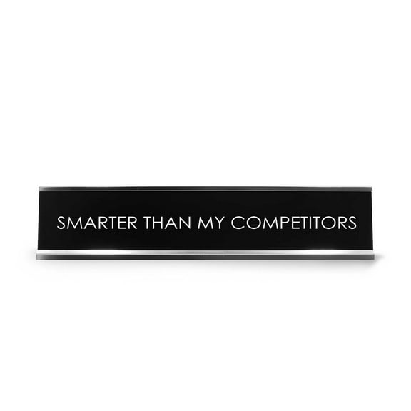 Smarter Than My Competitors Novelty Desk Sign