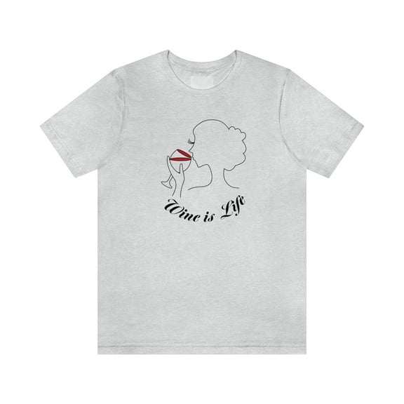Wine is Life T-Shirt | Funny Wine Shirt | Wine Lover Tee | Drink Wine Tee | Love Wine
