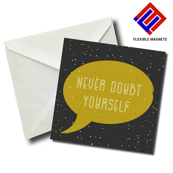 Never Doubt Yourself Inspirational Quote Magnet for refrigerator. Great Gift! By Flexible Magnets