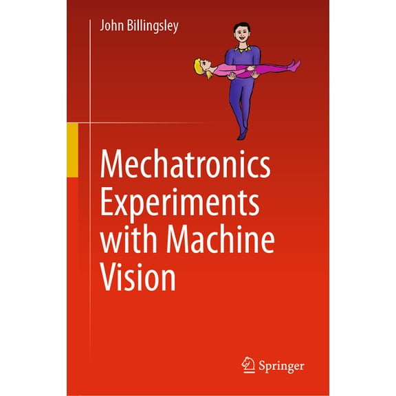 Mechatronics Experiments with Machine Vision, (Hardcover)