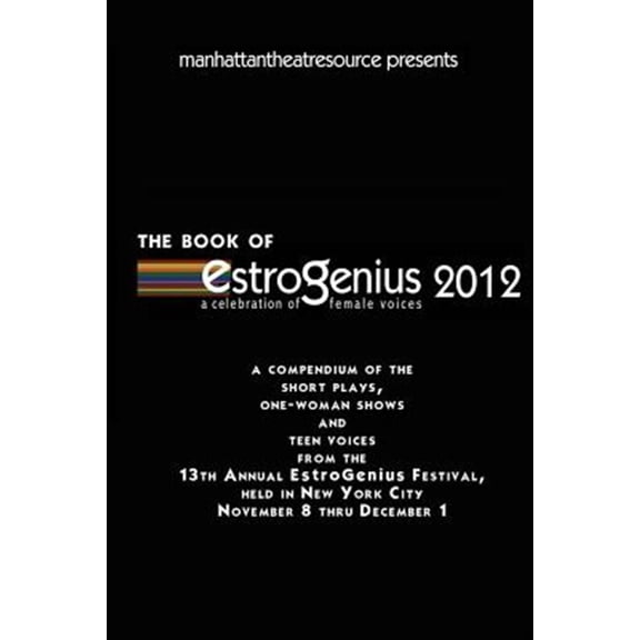 Pre-Owned Estrogenius 2012 The Book of EstroGenius - The Published Plays Paperback 1490435255 9781490435251 various, Daniel Guyton