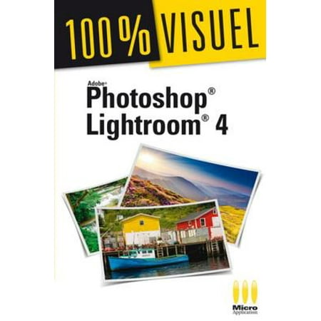 Photoshop Lightroom 4 100% Visuel - eBook