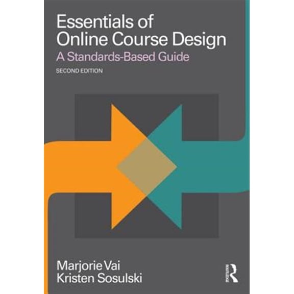 Pre-Owned Essentials of Online Course Design: A Standards-Based Guide (Paperback) 1138780162 9781138780163
