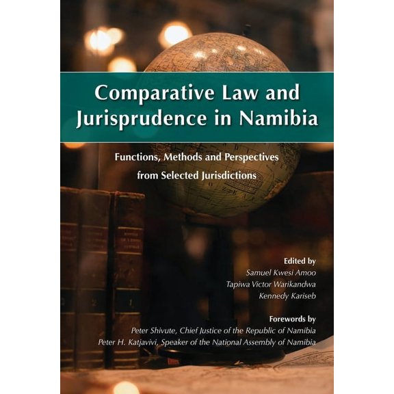 Comparative Law and Jurisprudence in Namibia: Functions, Methods and Perspectives from Selected Jurisdictions, (Paperback)
