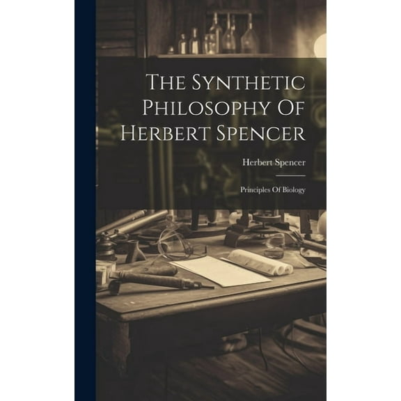 The Synthetic Philosophy Of Herbert Spencer (Hardcover)