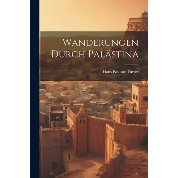 Wanderungen Durch Palästina (Paperback)