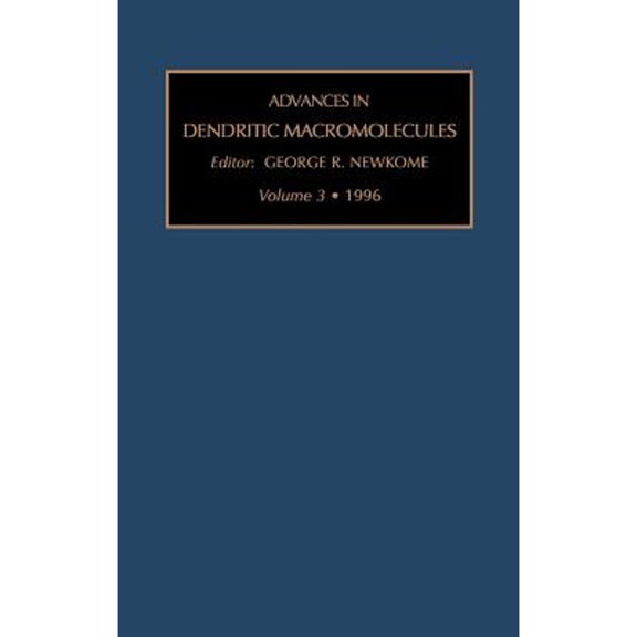 Pre-Owned Advances in Dendritic Macromolecules: Volume 3 (Hardcover) by G R Newkome