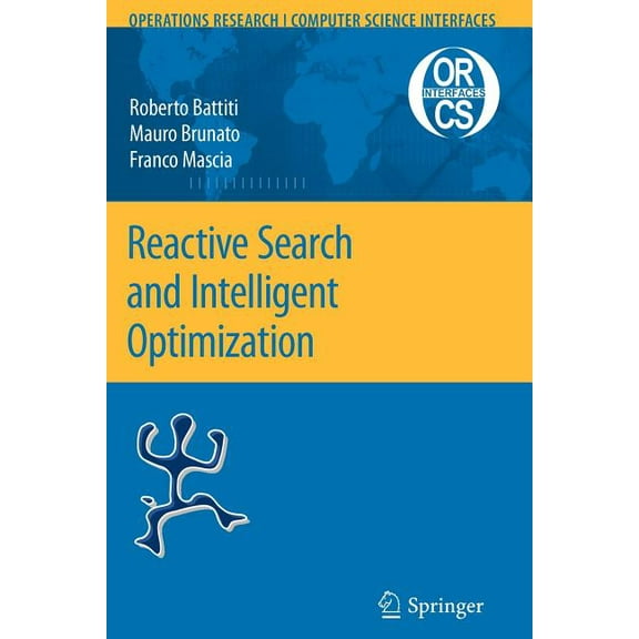Operations Research/Computer Science Int Reactive Search and Intelligent Optimization, Book 45, (Paperback)