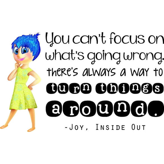 Vinyl Home Kids Bedroom Decor Animated Film Inside Out Design Adhesive Joy Wall Art Decal Quotes Sticker 12" x 20" - You Can't Focus On What's Going Wrong There's Always A Way To Turn Things Around